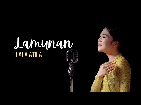 Lamunan - Lala Atila (Official Music Video)