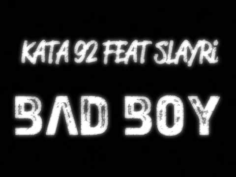 Kata 92 Feat Slayri   Bad Boy