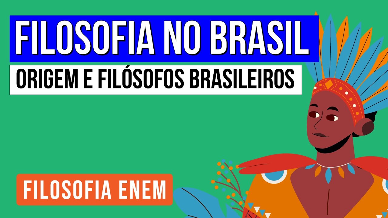 FILOSOFIA NO BRASIL: origem e filósofos brasileiros | Filosofia para o Enem | Ernani da Silva