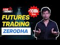 How To Trade Futures On Zerodha Futures Trading For Beginner Demo Trade Brain