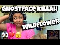 GHOSTFACE KILLAH “ WILDFLOWER “ REACTION
