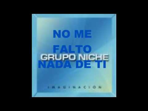 NO ME FALTO NADA DE TI (LETRA) - GRUPO NICHE