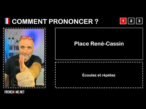 Como pronunciar  = PLACE RENÉ CASSIN
