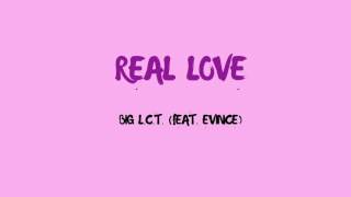 Big L.C.T. - Real Love (feat. Evince) [Clean]