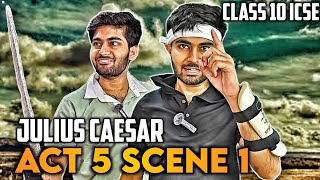 Julius Caesar : Act 5 Scene 1 | ICSE | line by line explanation| Episode #14 Let's Think Another Way