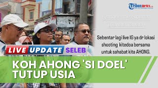 Hampir 3 Bulan Koma, Pemeran Koh Ahong Sinetron Si Doel Anak Sekolahan Meninggal Dunia karena Sakit