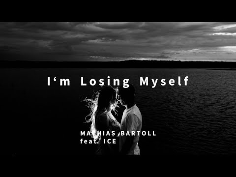 Mathias Bartoll (feat. Ice) - I'm Losing Myself