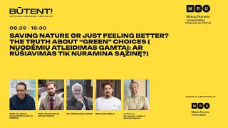 Diskusijų festivalis BŪTENT! | Gelbstime gamtą ar tik taip jaučiamės?