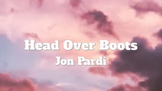 Jon Pardi-Head Over Boots (Lyrics)