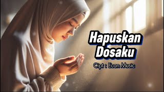 Download lagu Hapuskan Dosaku - Lagu Religi Islami Menyentuh Kalbu - EM Religi mp3