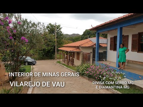 INTERIOR DE MINAS GERAIS | VAU , PASSEIO PELO VILAREJO DE VAU , MUNICÍPIO DE DIAMANTINA MG |SERRO MG