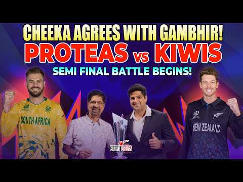 CHEEKA AGREES WITH GAMBHIR! | KIWIS vs PROTEAS - SEMI FINAL BATTLE BEGINS!
