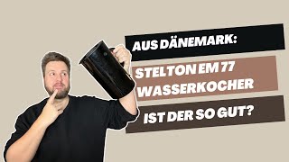 Stelton Wasserkocher EM77 - Lohnt sich der Kauf? Ich hab ihn getestet!