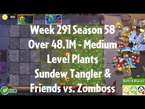 (Over 48.1M - Sundew Tangler vs Zomboss) PvZ2 Arena Week 291 S58, Medium Level Plants - Jade League