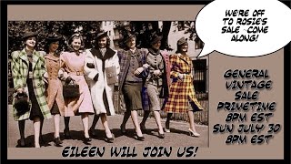 Live Vintage Auction! Prime time with Rosie and Eileen!  Sunday nite 8pm 7/30