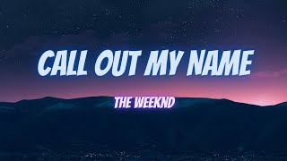 The Weeknd - Call Out My Name | (Slowed + Reverb)