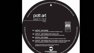 Pott Art -  Wet Mango (Klaus Schneider Minimal Mango Rmx)