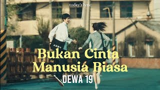 Download lagu Bukan Cinta Manusia Biasa - Dewa 19 | Lirik Lagu mp3