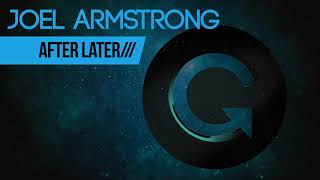 Joel Armstrong - After Later (Original Mix)