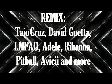 Remix Taio Cruz ft. David Guetta, LMFAO, Adele, Rihanna, Pitbull, Avicii and more