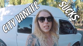 CITY VANLIFE SUCKS... | #vanlife