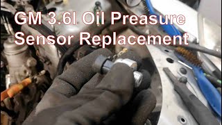 GM 3 6L oil pressure sensor replacement