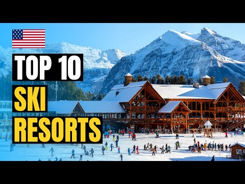 Top 10 Best Ski Resort Destinations in America 2025