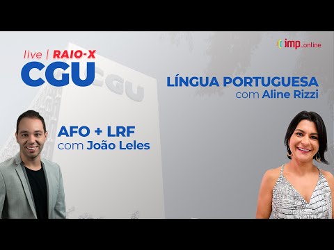 RAIO X - CGU - AFO e LRF + LÍNGUA PORTUGUESA - Com João Leles e Aline Rizzi