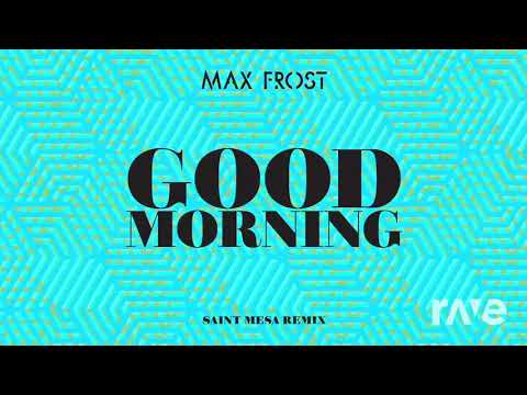Morning Yourself - Max Frost & Great Good Fine Ok & Before You Exit | RaveDj