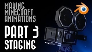 Making Minecraft Animations - Part 3 - Staging (Tutorial)