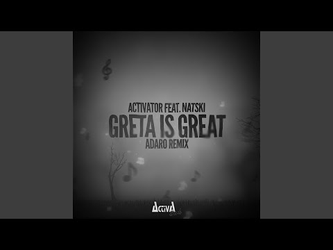 Greta Is Great (feat. Natski) (Adaro Remix)