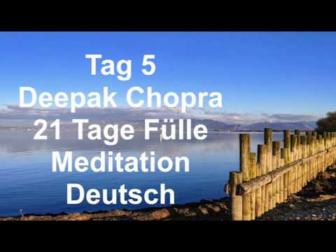 Tag 5 der 21 Tage Fülle Meditation von Deepak Chopra, Deutsch