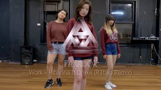 RIHANNA (ft. DRAKE) / MAY J LEE (1MILLION) - WORK (R3HAB REMIX)| PARADOX Dance Cover