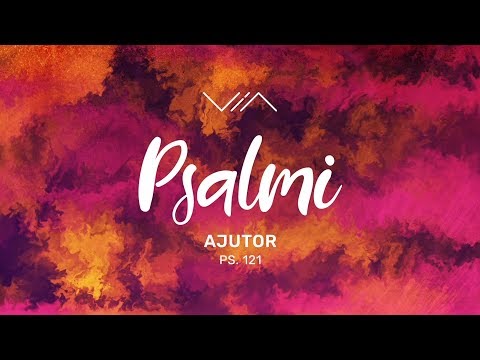 Psalmul 121 - Ajutor - Rei Abrudan
