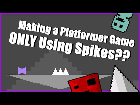 Making a Platformer Game ONLY Using Spikes!