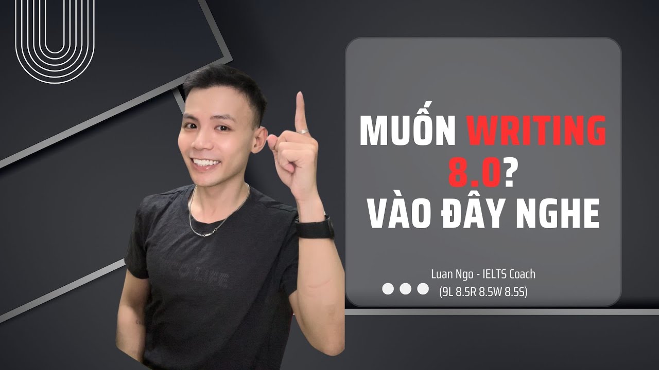 MUỐN WRITING 8.0+ Ư? VÀO ĐÂY MÌNH CHIA SẺ!
