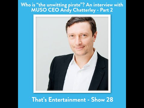 Who is "the unwitting pirate?" - An interview with MUSO CEO Andy Chatterley - Part Two
