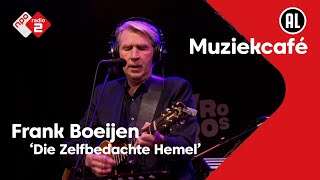 Frank Boeijen - Die Zelfbedachte Hemel | NPO Radio 2