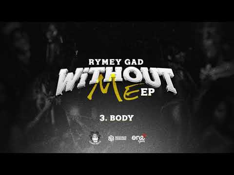 Rymey Gad - Body | Without Me Ep