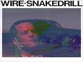 Wire - A Serious Of Snakes
