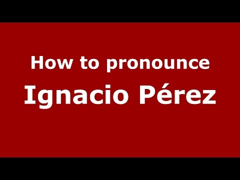 How to pronounce Ignacio Pérez (Colombian Spanish/Colombia)  - PronounceNames.com