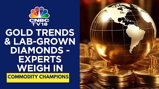 Spotlight On Gold Demand Picture & The Lab Grown Vs Natural Diamond Market | CNBC TV18