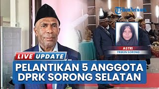 5 Anggota DPRK Sorong Selatan Jalur Otonomi Khusus Resmi Dilantik, Wakili Lima Daerah Pengangkatan