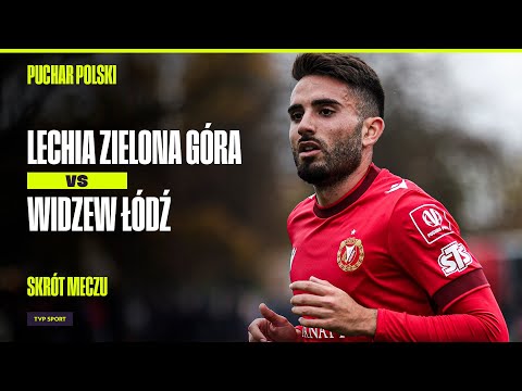 SKRÓT: LECHIA ZIELONA GÓRA - WIDZEW ŁÓDŹ, 6 GOLI, DOGRYWKA I KARNE | PUCHAR POLSKI 2024/25