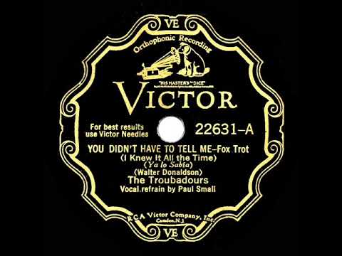 1931 Nat Shilkret (as ‘The Troubadours’) - You Didn’t Have To Tell Me (Paul Small, vocal)