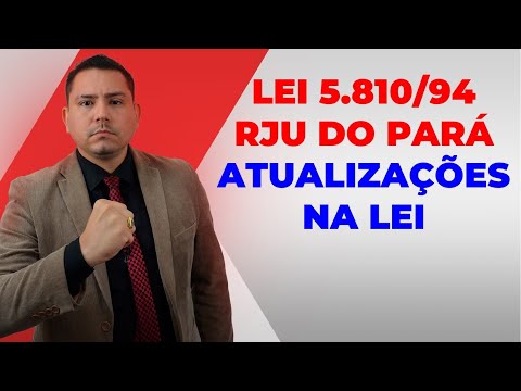 LEI 5810/94 - RJU DO PARÁ - ATUALIZAÇÕES NA LEI - Professor Raphael Pinho