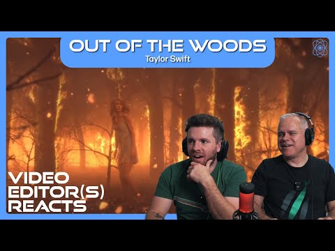 Video Editor Reacts to Taylor Swift - Out of the Woods