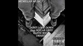 Don&#39;t Look Down (feat. Skylar Grey, Kanye West &amp; Drake)