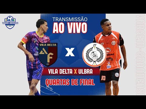 VILA DELTA X ULBRA - CAMPEONATO VARGEM-GRANDENSE DE FUTSAL MASCULINO 2025 (QUARTAS DE FINAL)