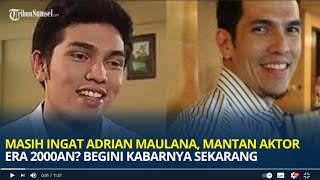 Download lagu Masih Ingat Adrian Maulana, Mantan Aktor Era 2000an? Begini Kabarnya Sekarang mp3